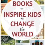 17 Books to Inspire Kids to Change the World