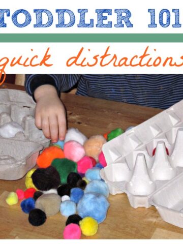 Keep your toddler distracted and busy.