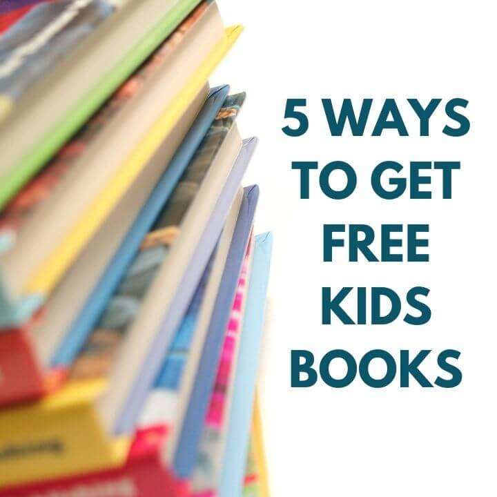 Stack of colorful books with text 5 ways to get free kids books