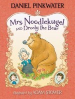 Mrs Noodlekugel and the Drooly Bear