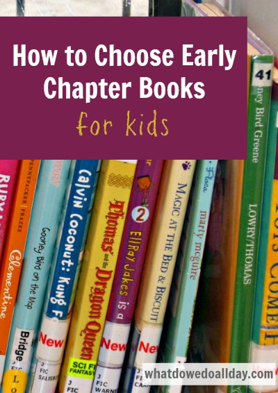 How to choose early chapter books for kids. Parent tips for finding good books. 