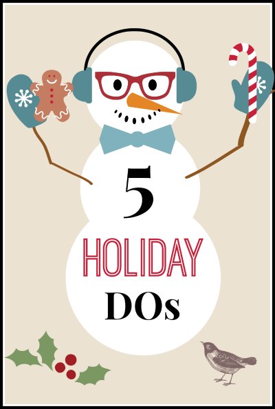 What are your holiday must dos? #3 and #5 are the most important!