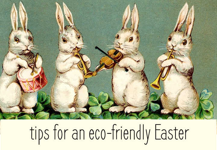 Four bunnies playing musical instruments with text "tips for an Eco-Friendly Easter"