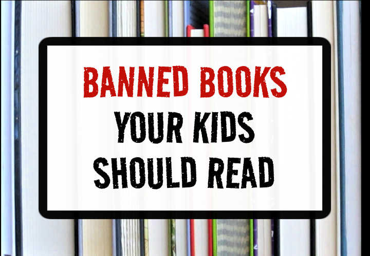 Books with text overlay that read Banned Books Your Kids Should Read