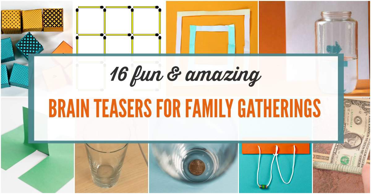 Family brain teasers for parties and gatherings.