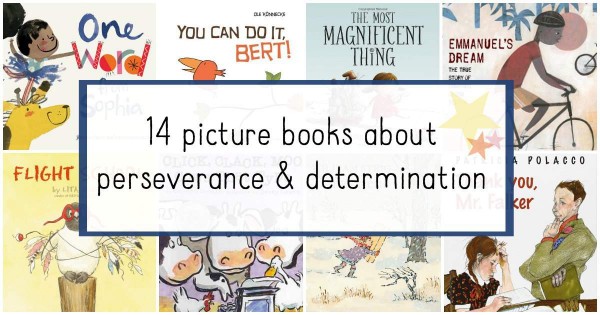Children's books about perseverance and determination. Book list for kids to help with growth mindset.
