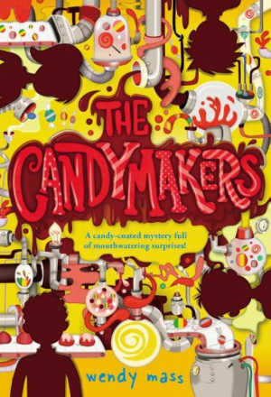 The Candymakers by Wendy Mass, book cover. 