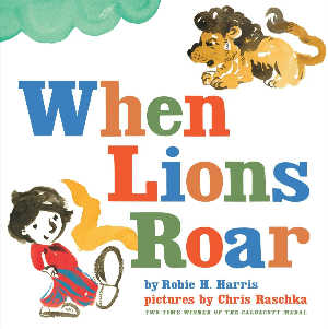 When Lions Roar, picture book for kids about courage, book cover.