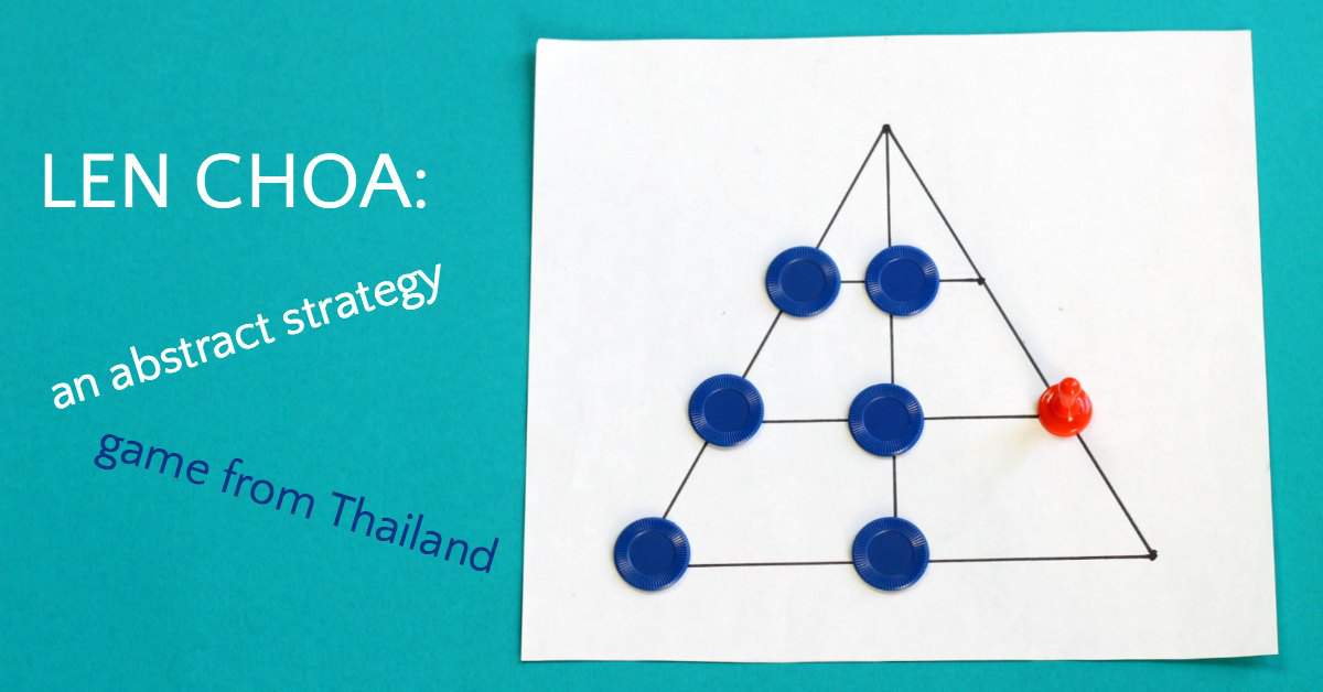 Len Choa game board in shape of triangle bisected by two lines with six blue tokens and one orange token. Text reads "Len Choa an abstract strategy game from Thailand."