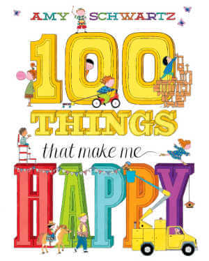 100 Things That Make Me Happy by Amy Schwartz. 