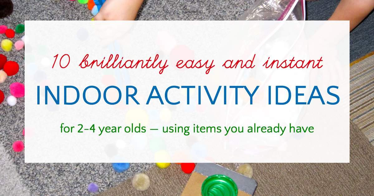 10 Quick and Easy Activities for 2-4 Year Olds