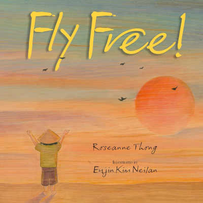 Fly Free by Roseanne Thong book cover.