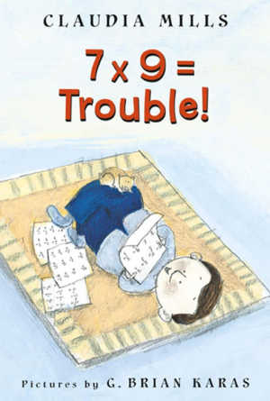 7 x 9 = Trouble! by Claudia Mills, book cover.
