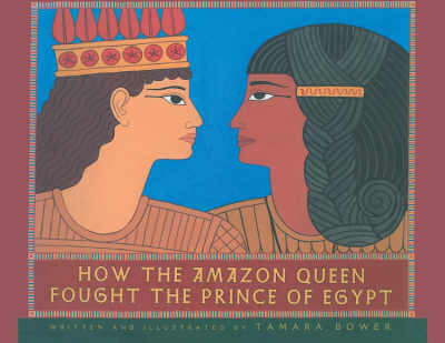 How the Amazon Queen Fought the Prince of Egypt  book cover.