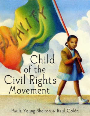 Child of the Civil Rights Movement, picture book. 
