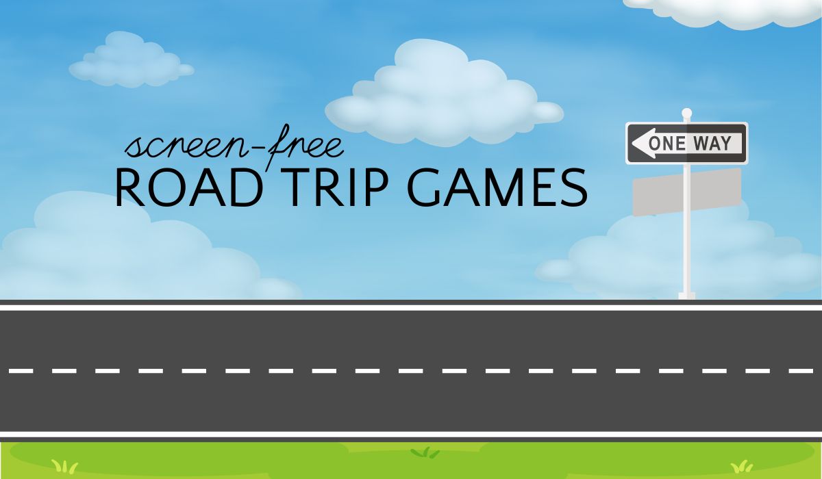 Street with cloudy blue sky and one way sign, and text overlay screen-free road trip games.