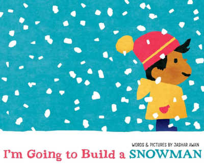 I'm Going to Build a Snowman by Jashar Awan.