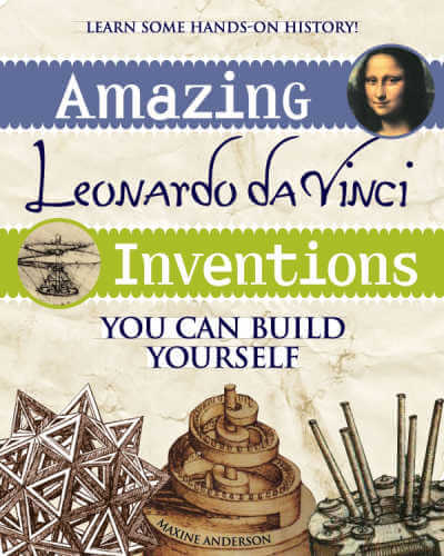 Amazing Leonardo da Vinci Inventions: You Can Build Yourself, book cover.