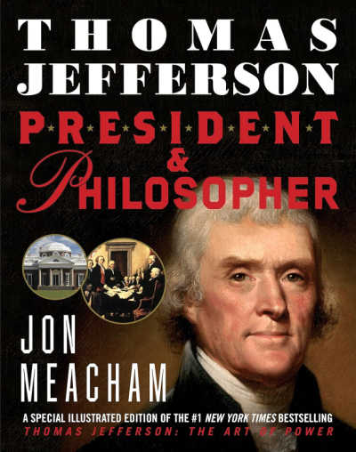 Thomas Jefferson: President and Philosopher by Jon Meacham.