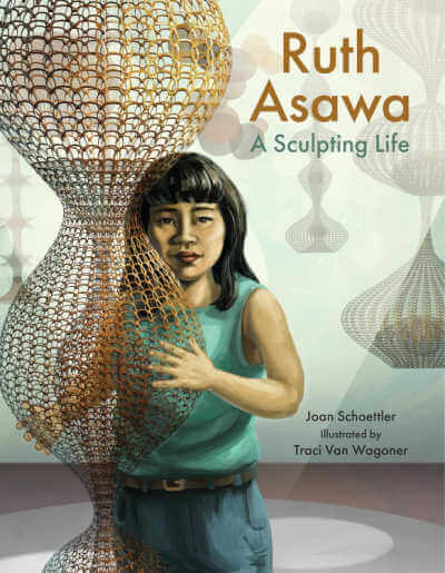 Ruth Asawa: A Sculpting Life book cover.