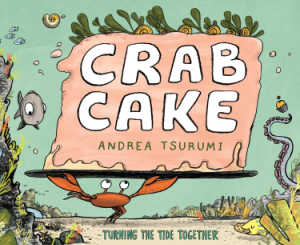 Crab Cake: Turning the Tide Together, book cover.