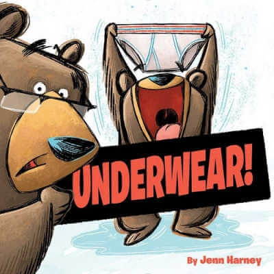 Underwear! by Jenn Harney.