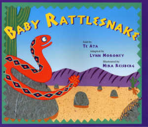 Baby Rattlesnake, folktale picture book by Te Ata and Lynn Moroney