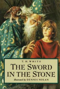 The Sword in the Stone by T H White