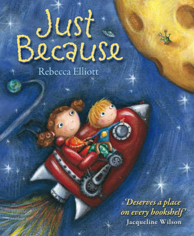Book cover for Just Because with illustration of two children in rocket ship headed towards the moon.
