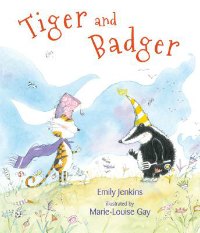 Tiger and Badger by Emily Jenkins, book cover.