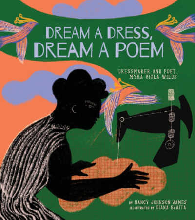 Dream a Dress, Dream a Poem picture book biography cover illustrations of woman using a sewing machine.