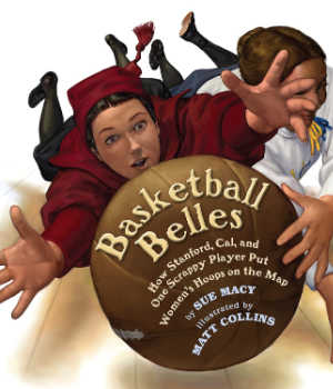Basketball Belles by Sue Macy book cover.