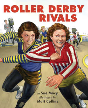 Roller Derby Rivals by Sue Macy book cover.