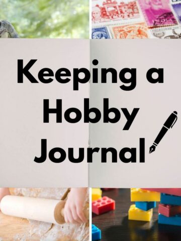 Four photos of (clockwise from top left) toy dinosaur, postage stamps, toy bricks, child rolling dough. Overlay in the shape of a blank journal with text "Keeping a Hobby Journal" and graphic of fountain pen.