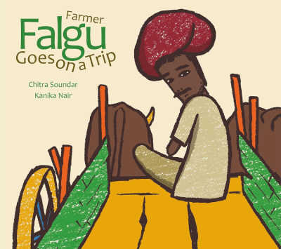 Farmer Falgu Goes on a Trip book cover will illustration of man sitting in cart pulled by two oxen.