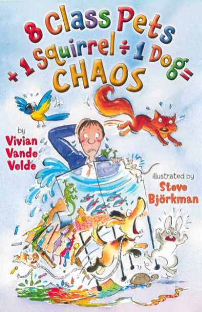 8 CLASS PETS + 1 SQUIRREL ÷ 1 DOG = CHAOS book cover showing boy and class pets causing chaos