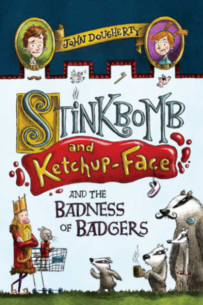 Stinkbomb and Ketchup-Face book cover showing castle with king and badgers