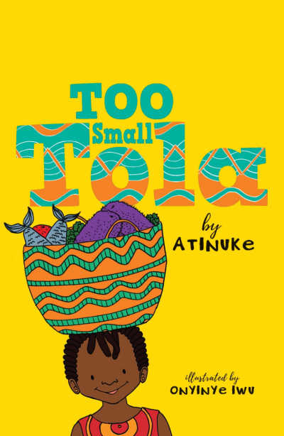 Too Small Tola book cover showing young African girl with basket on her head