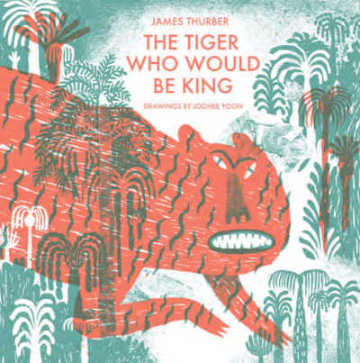 The Tiger Who Would Be King picture book  book cover