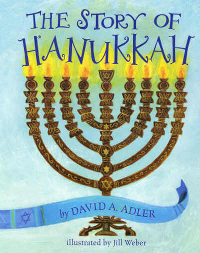 The Story of Hanukkah book by David A Adler. 