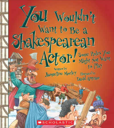 You Wouldn't Want to Be a Shakespearean Actor! book cover