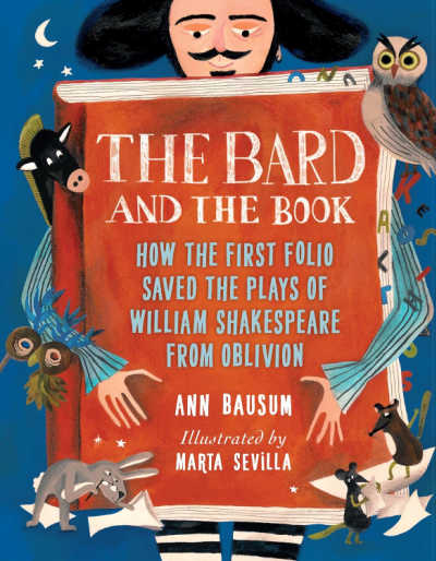 The Bard and the Book: How the First Folio Saved the Plays of William Shakespeare from Oblivion, book cover.