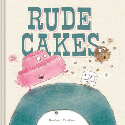 Rude Cakes picture book