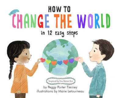 How the Change the World in 12 Easy Steps picture book for childre