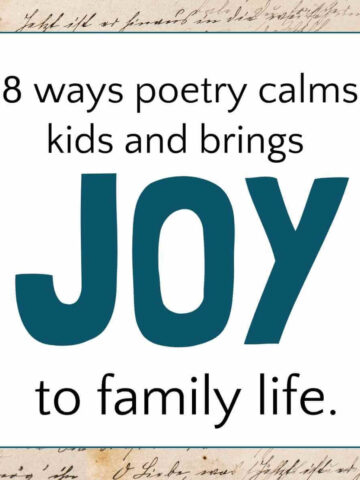 Vintage script with text overlay "8 ways poetry calms kids and brings JOY to family life."