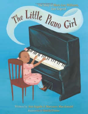 The Little Piano Girl: The Story of Mary Lou Williams, Jazz Legend book cover.