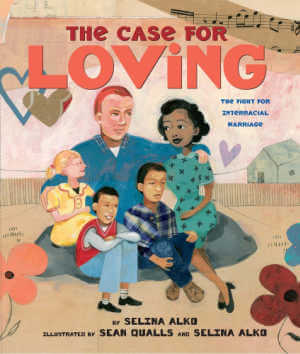 The Case for Loving: The Fight for Interracial Marriage  book cover.