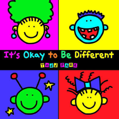 It's Okay to be Different by Todd Parr.