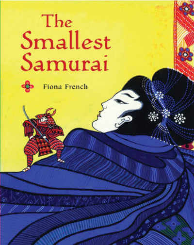 The Smallest Samurai by Fiona French.
