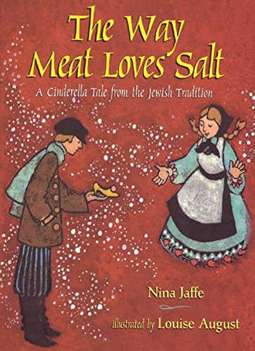 The Way Meat Loves Salt: A Cinderella Tale from the Jewish Tradition, picture book cover.